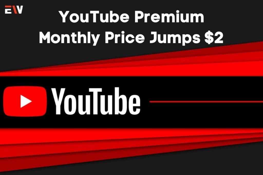 YouTube Premium Monthly Price Jumps $2