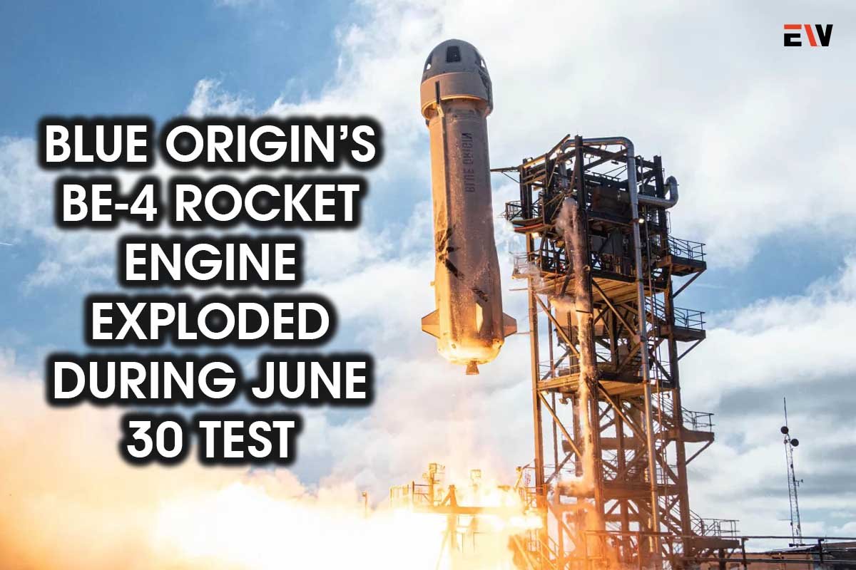 Blue Origin's BE-4 rocket engine exploded during June 30 test | Enterprise wired