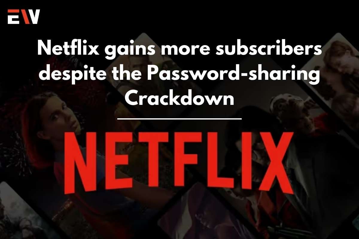 Netflix gains more subscribers despite the Password-sharing Crackdown | Enterprise Wired