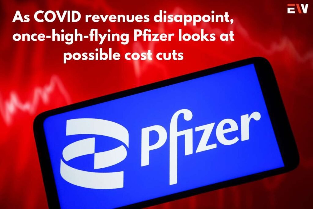 As COVID revenues disappoint, once-high-flying Pfizer looks at possible cost cuts