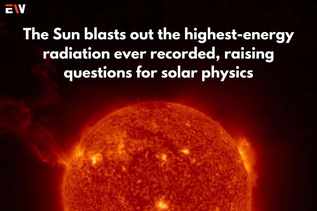 The Sun blasts out the highest-energy radiation ever recorded | Enterprise Wired