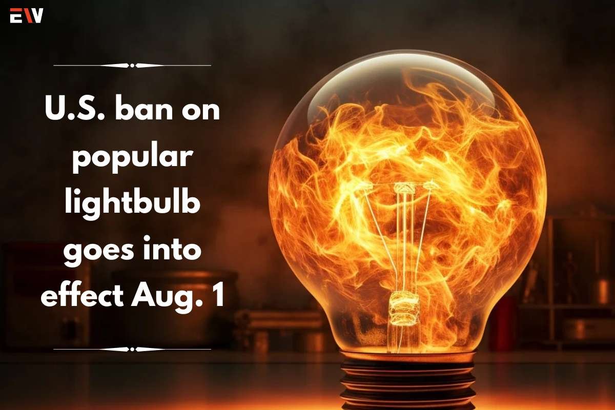 U.S. ban on popular lightbulb goes into effect Aug. 1 | Enterprise Wired