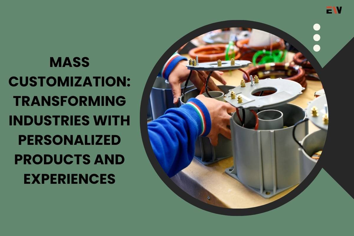 Mass Customization: Transforming Industries with Personalized Products and Experiences