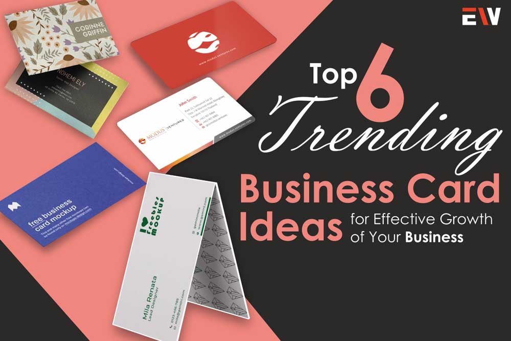 Top 6 Trending Business Card Ideas | Enterprise Wired