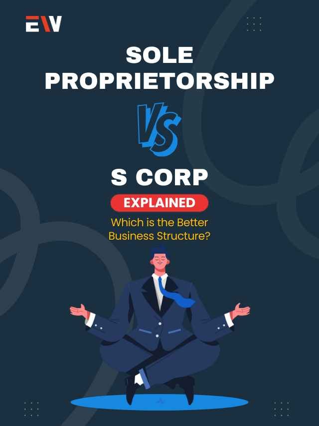 Sole Proprietorship Vs S Corp: Which Is Better?