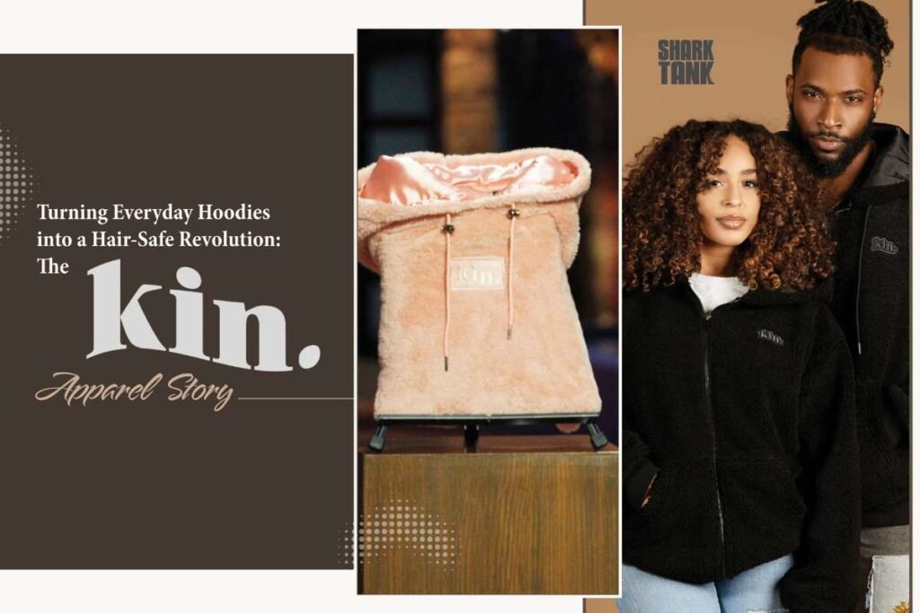 Turning Everyday Hoodies into a Hair-Safe Revolution: The KIN Apparel Story