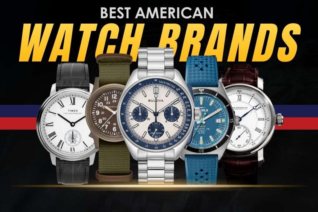 Best American Watch Brands Ranked: Heritage Icons, Modern Micros, and True In-House Makers