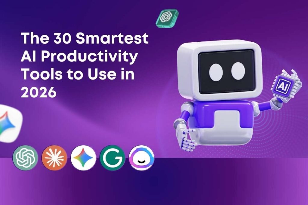 The 30 Smartest AI Productivity Tools to Use in 2026