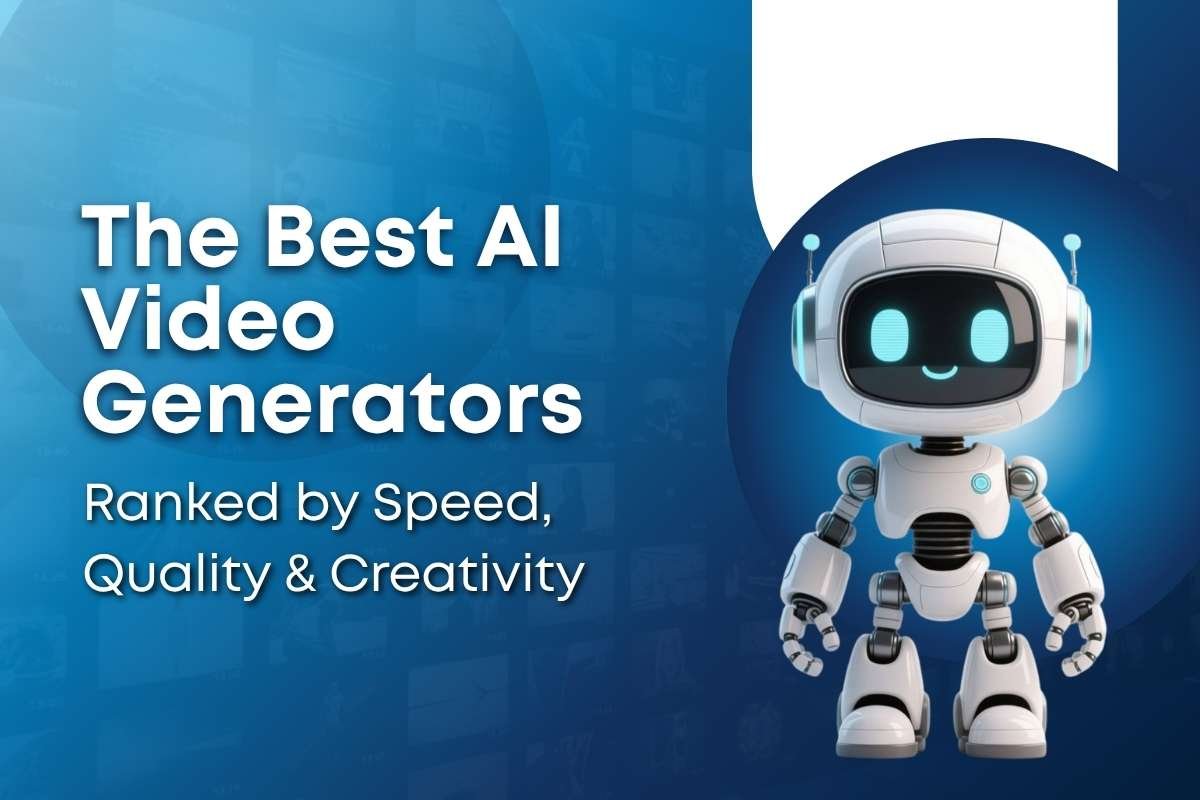 The Best AI Video Generators Ranked by Speed, Quality & Creativity