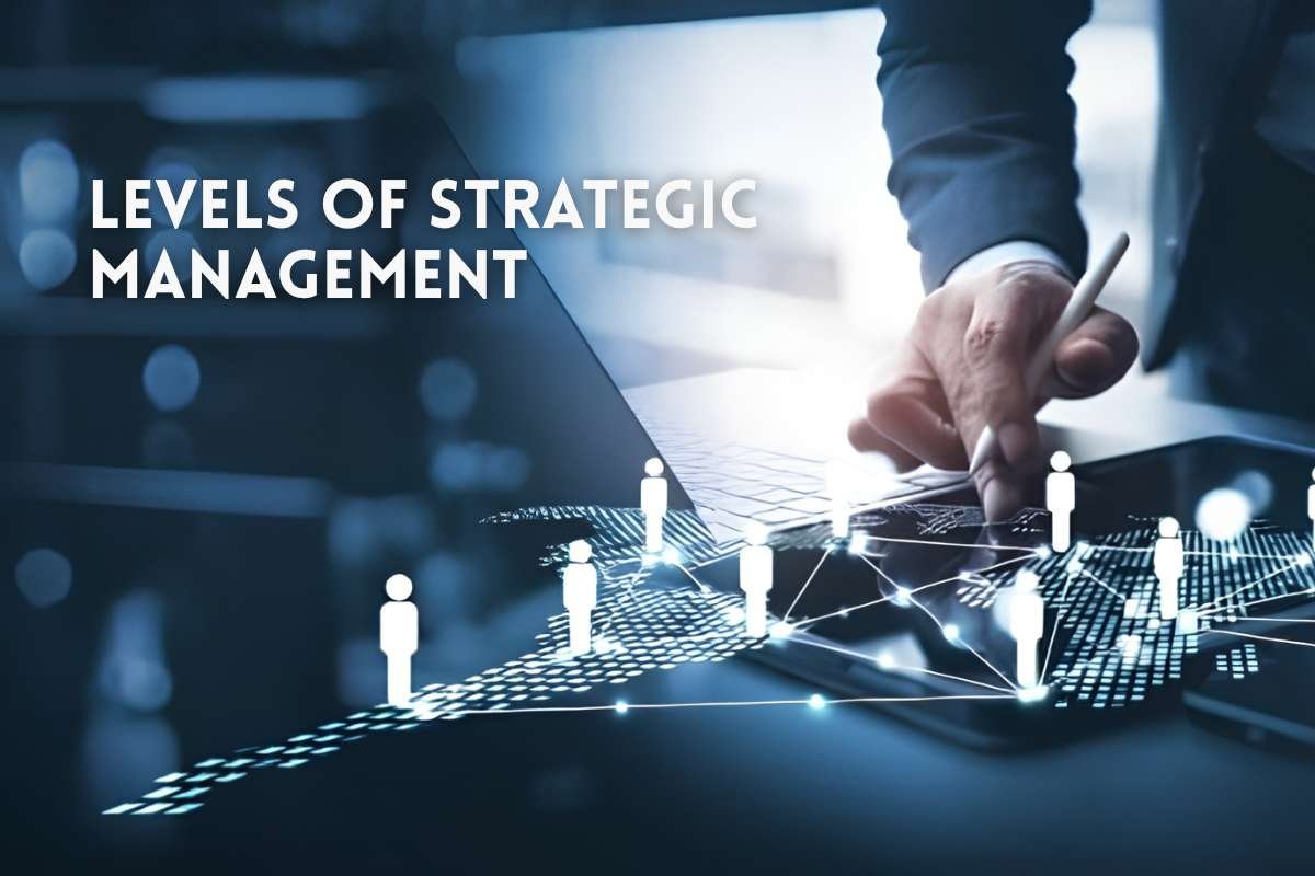 Levels of Strategic Management: From Vision to Action | Enterprise Wired