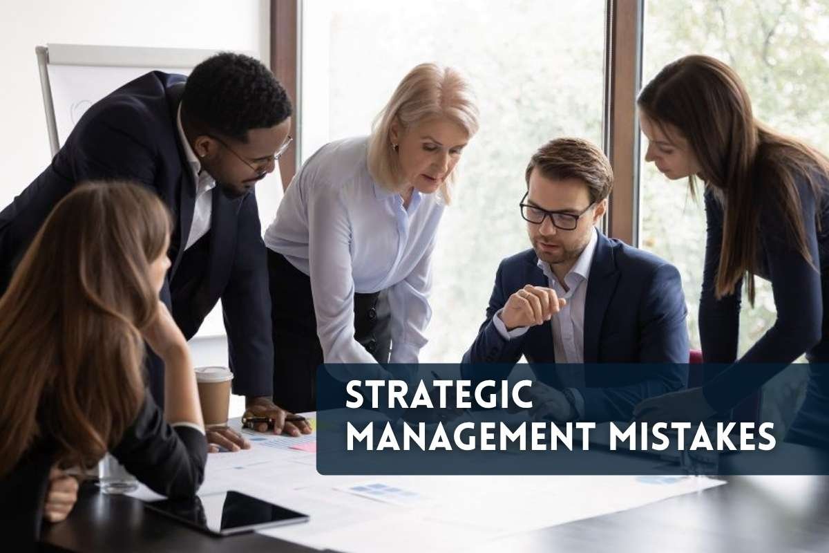 Strategic Management Mistakes: 10 Common Errors and How to Avoid Them | Enterprise Wired